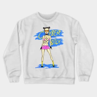 Cyber Bitch Crewneck Sweatshirt